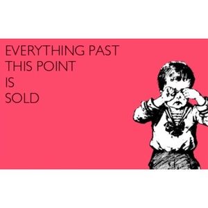 SOLD PAST THIS POINT